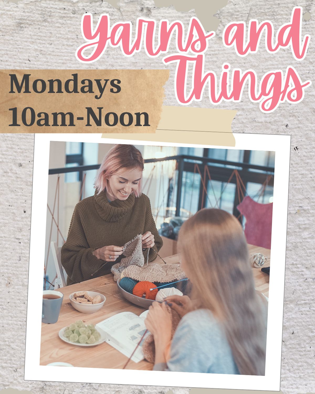 Yarn and Things: Mondays from 10am-Noon