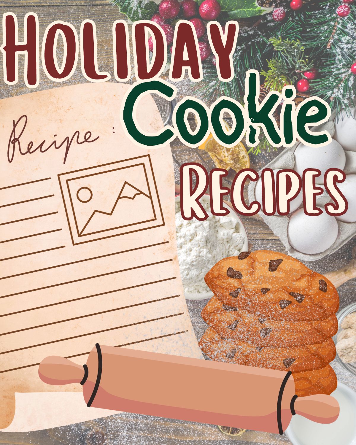 Holiday Cookie Recipes: with a recipe card, rolling pin and stack of cookies