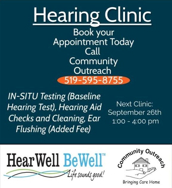 Hearing Clinic. Book your appointment today, call Community Outreach (519-595-8755)