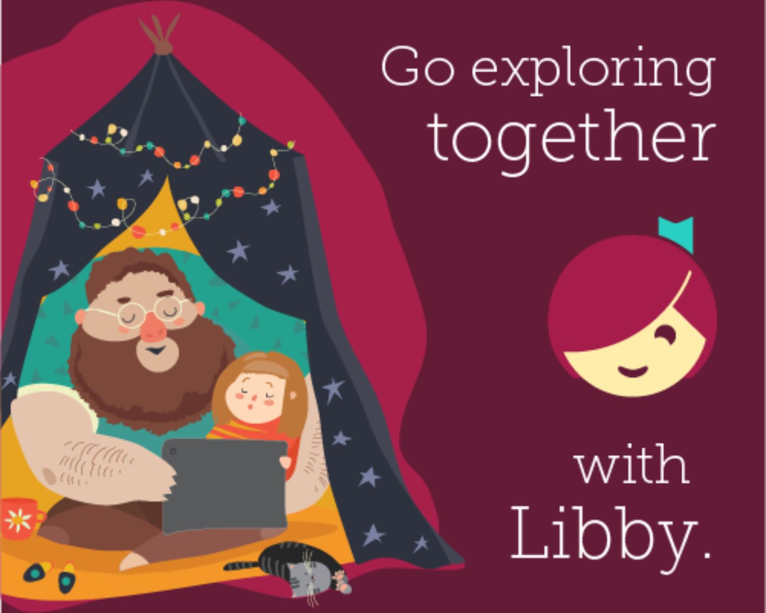 "Go exploring together with Libby" - graphic has a male guardian and child under a tent reading a book and has a maroon background