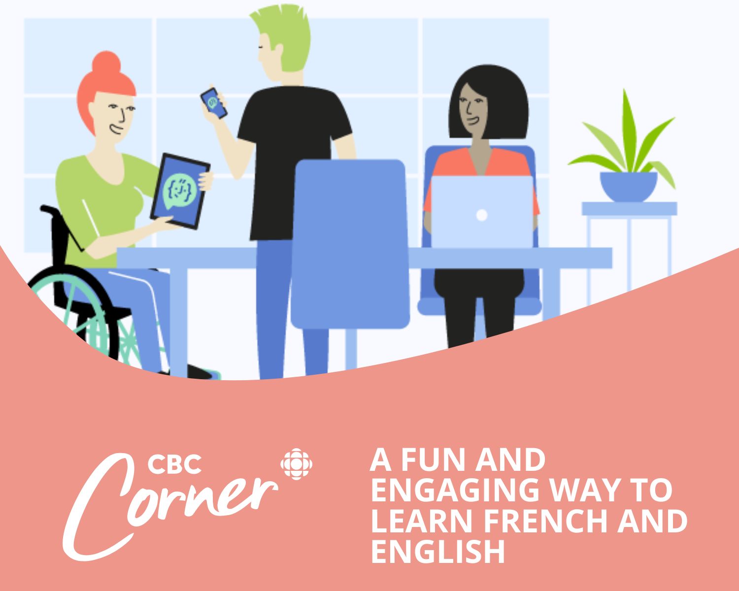 CBC Corner: Mauril - "A fun and engaging way to learn english and french" - A graphic of three people at a desk with a plant in the background