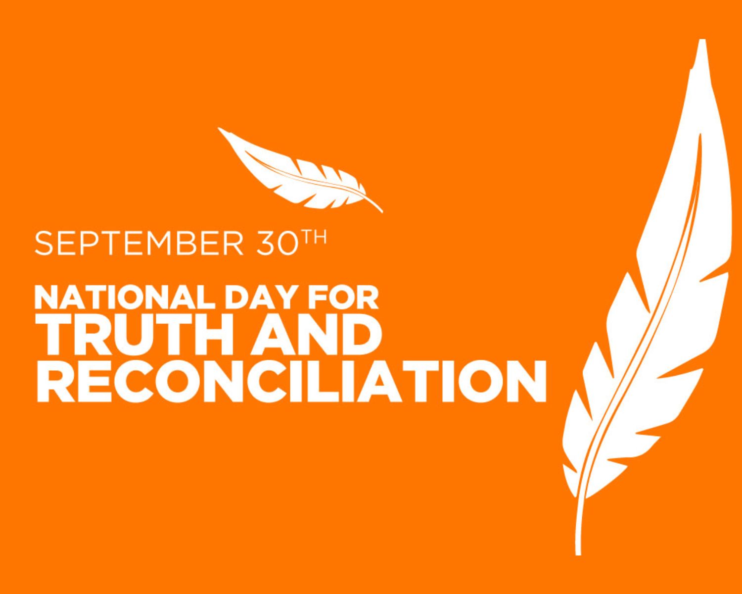 Graphic has orange background and the words "September 30th - National Day for Truth and Reconciliation" with two feathers in the background